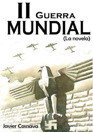 [II guerra mundial 01] • La Segunda Guerra Mundial · La Novela